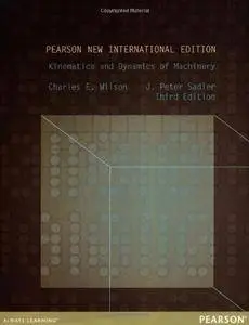 Kinematics and Dynamics of Machinery: Pearson New International Edition