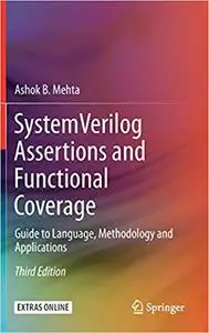 System Verilog Assertions and Functional Coverage: Guide to Language, Methodology and Applications Ed 3