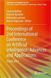 Proceedings of 2nd International Conference on Artificial Intelligence: Advances and Applications: ICAIAA 2021