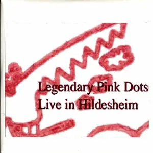 The Legendary Pink Dots: Discography Part 3. Live Albums (1984-2010)