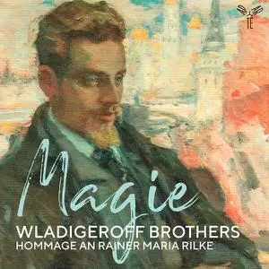 Wladigeroff Brothers - Magie, Hommage an Rainer Maria Rilke (2022) [Official Digital Download 24/96]