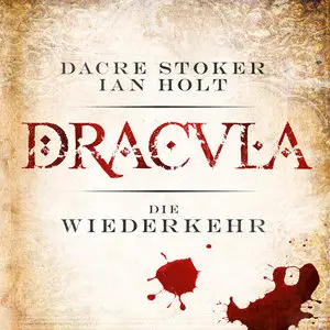 Dacre Stoker - Dracula: Die Wiederkehr