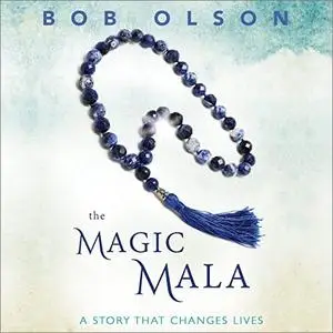 The Magic Mala: A Story That Changes Lives [Audiobook]