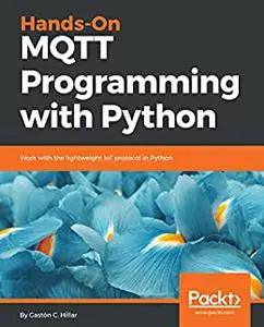 Hands-On MQTT Programming with Python