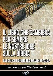 Mauro Biglino - Il libro che cambierà per sempre le nostre idee sulla bibbia