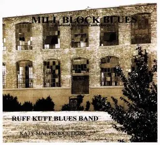 Ruff Kutt Blues Band - Mill Block Blues (2011)