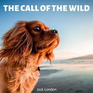 «The Call of The Wild» by Jack London