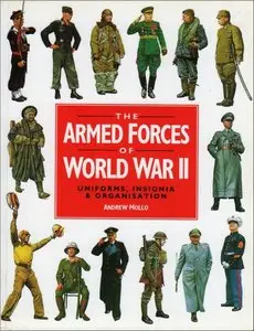 The Armed Forces of WWII - Uniforms, Insignia and Organisation (Repost)