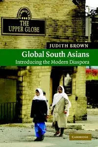 Global South Asians: Introducing the modern Diaspora 