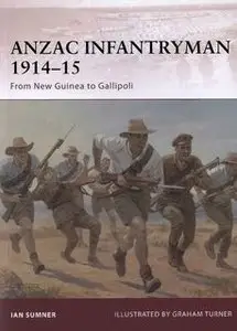 ANZAC Infantryman 1914-1915.From New Guinea to Gallipoli (Osprey Warrior 155)