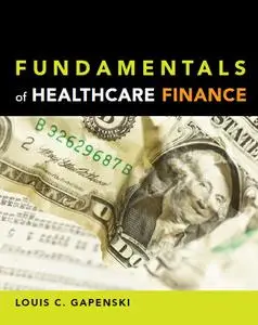 Fundamentals of Healthcare Finance (repost)