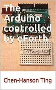 The Arduino controlled by eForth [Kindle Edition]