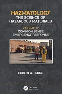 Common Sense Emergency Response (Hazmatology: the Science of Hazardous Materials)