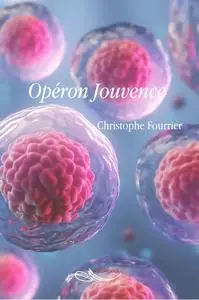 «Operon Jouvence» by Christophe Fourrier