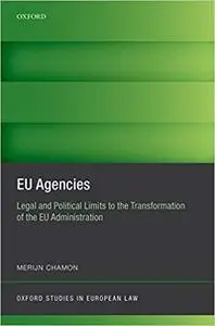 EU Agencies: Legal and Political Limits to the Transformation of the EU Administration (Repost)