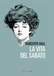 Radclyffe Hall - La vita del sabato