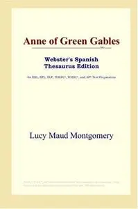 Anne of Green Gables (Webster's Spanish Thesaurus Edition)