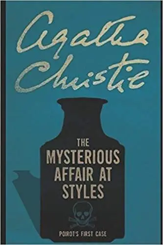 Mysterious affair at styles: By Agatha Christie (Agatha Christie Classics)