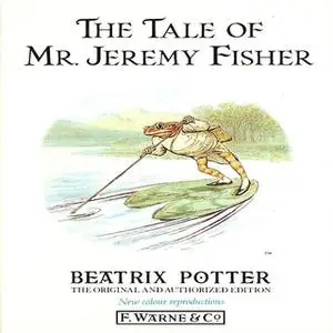 «Tale of Mr. Jeremy Fisher» by Beatrix Potter