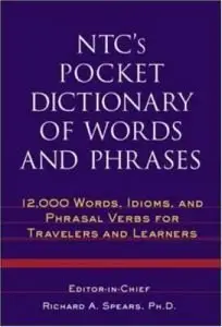 NTC's Pocket Dictionary of Words and Phrases : 12,000 Words, Idioms, and Phrasal Verbs for Travelers and Learners