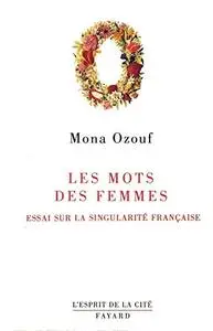 Mona Ozouf, "Les Mots des femmes: Essai sur la singularité française"