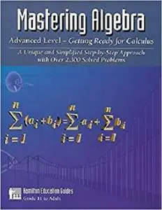 Mastering Algebra: Advanced Level -  Getting Ready for Calculus