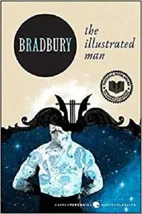 The Illustrated Man (Harper Perennial Modern Classics)