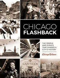 Chicago Flashback: The People and Events That Shaped a City’s History