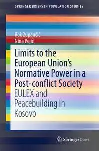 Limits to the European Union’s Normative Power in a Post-conflict Society: EULEX and Peacebuilding in Kosovo