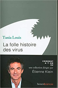 La folle histoire des virus - Tania Louis