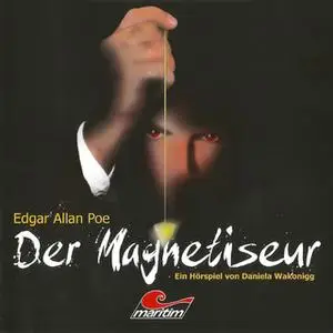 «Die schwarze Serie - Folge 4: Der Magnetiseur» by Edgar Allan Poe,Daniela Wakonigg