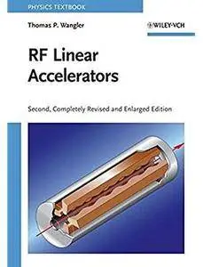 RF Linear Accelerators (2nd edition) [Repost]