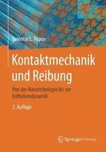 Kontaktmechanik und Reibung: Von der Nanotribologie bis zur Erdbebendynamik (Repost)