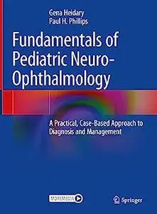 Fundamentals of Pediatric Neuro-Ophthalmology