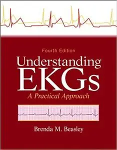 Understanding EKGs: A Practical Approach (4th Edition)