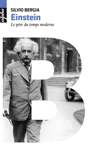 Einstein: Le père du temps moderne - Silvio Bergia