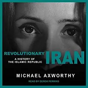 Revolutionary Iran: A History of the Islamic Republic [Audiobook]