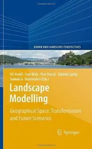Landscape Modelling: Geographical Space, Transformation and Future Scenarios (Repost)
