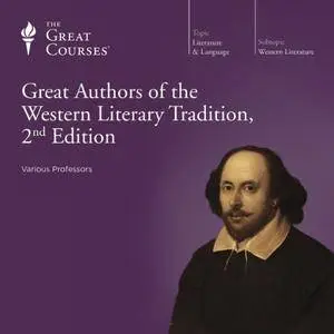 Great Authors of the Western Literary Tradition, 2nd Edition [TTC Audio] {Repost}