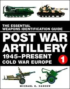 Post War Artillery 1945-Present Volume 1: Cold War Europe