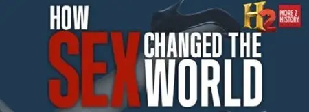 How Sex Changed the World S01E01-E06 (2013)