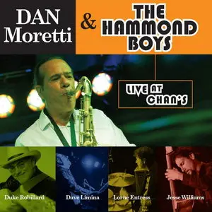 Dan Moretti & The Hammond Boys - Live At Chan's (2014)
