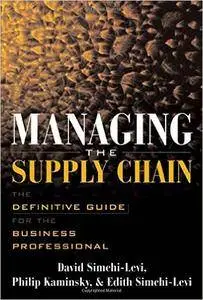 Managing the Supply Chain : The Definitive Guide for the Business Professional