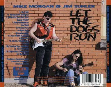 Mike Morgan & Jim Suhler - Let The Dogs Run (1994)