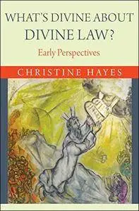 What's Divine about Divine Law?: Early Perspectives