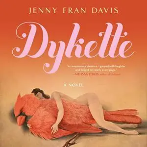 Dykette: A Novel [Audiobook]
