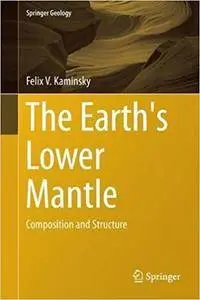 The Earth's Lower Mantle: Composition and Structure (repost)