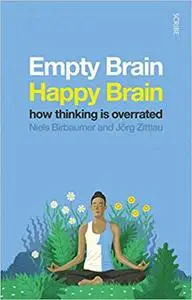 Empty Brain ― Happy Brain: How Thinking is Overrated