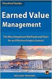 Earned Value Management: The Most Important Methods and Tools for an Effective Project Control