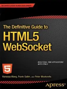 The Definitive Guide to HTML5 WebSocket (repost)